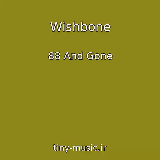 کاور آهنگ Wishbone از 88 And Gone