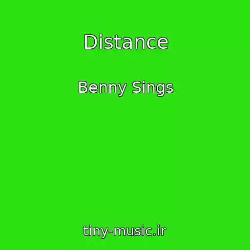 کاور آهنگ Distance از Benny Sings