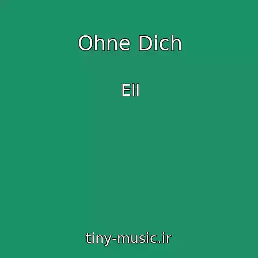 کاور آهنگ Ohne Dich از Ell