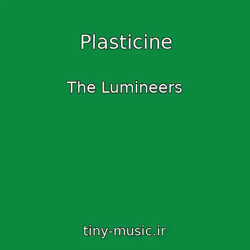 کاور آهنگ Plasticine از The Lumineers