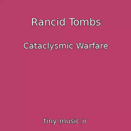 کاور آهنگ Rancid Tombs از Cataclysmic Warfare