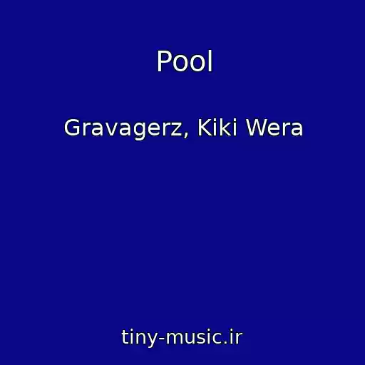 کاور آهنگ Pool از Gravagerz, Kiki Wera