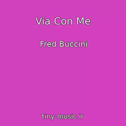 کاور آهنگ Via Con Me از Fred Buccini