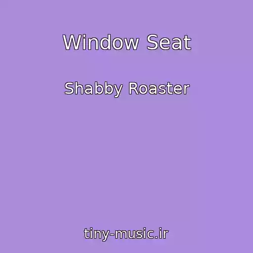 کاور آهنگ Window Seat از Shabby Roaster