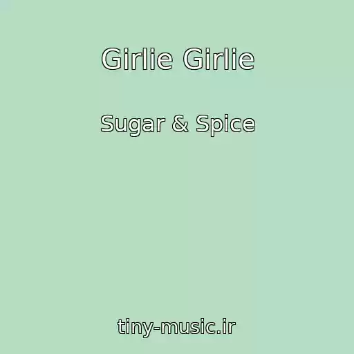 کاور آهنگ Girlie Girlie از Sugar & Spice