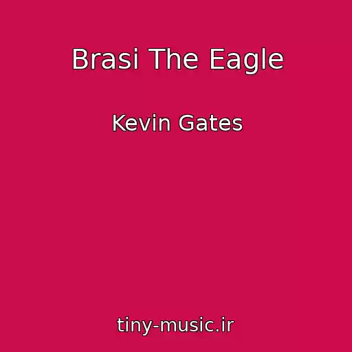 کاور آهنگ Brasi The Eagle از Kevin Gates