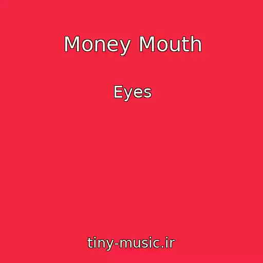 کاور آهنگ Money Mouth از Eyes