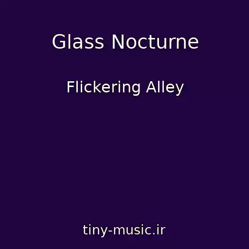 کاور آهنگ Glass Nocturne از Flickering Alley