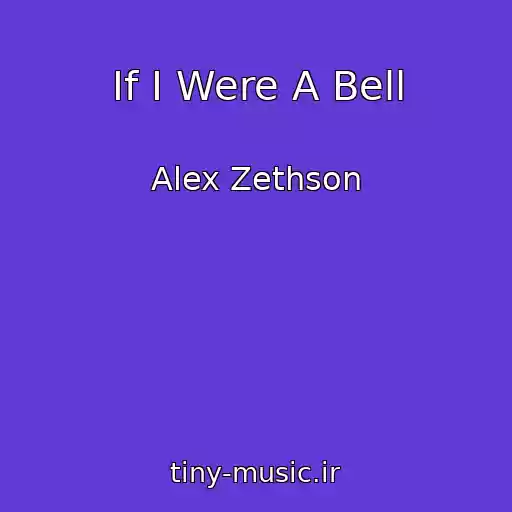 کاور آهنگ If I Were A Bell از Alex Zethson