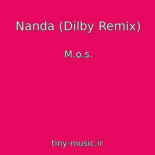 کاور آهنگ Nanda (Dilby Remix) از M.o.s.