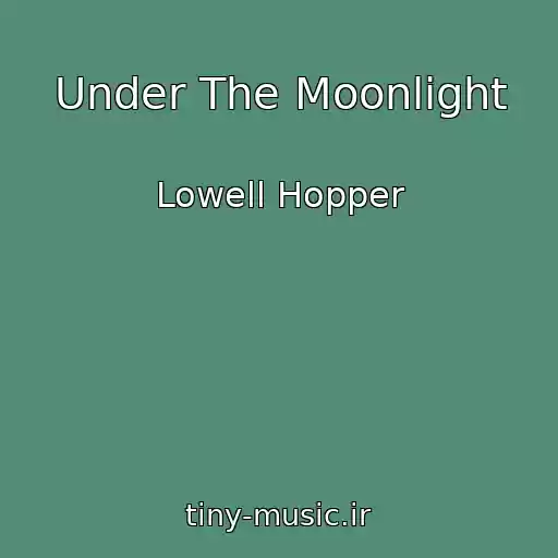 کاور آهنگ Under The Moonlight از Lowell Hopper