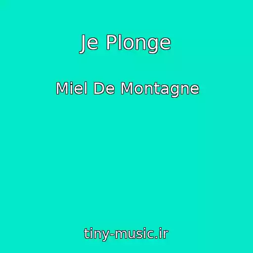 کاور آهنگ Je Plonge از Miel De Montagne