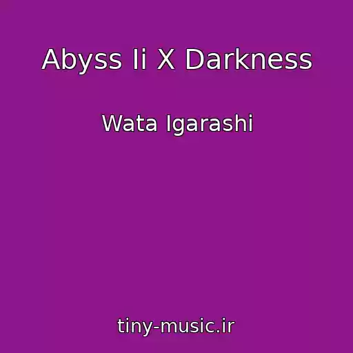 کاور آهنگ Abyss Ii X Darkness از Wata Igarashi