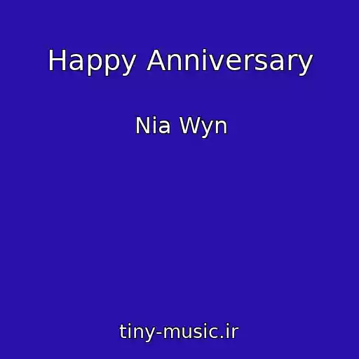 کاور آهنگ Happy Anniversary از Nia Wyn