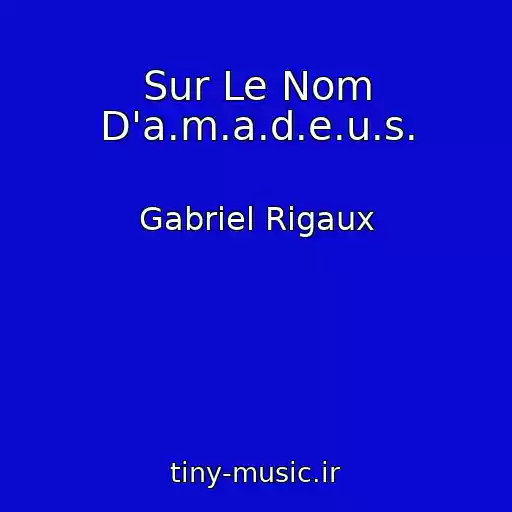 کاور آهنگ Sur Le Nom D'a.m.a.d.e.u.s. از Gabriel Rigaux