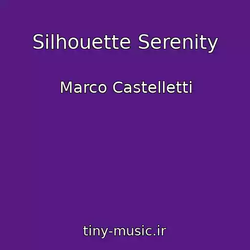 کاور آهنگ Silhouette Serenity از Marco Castelletti