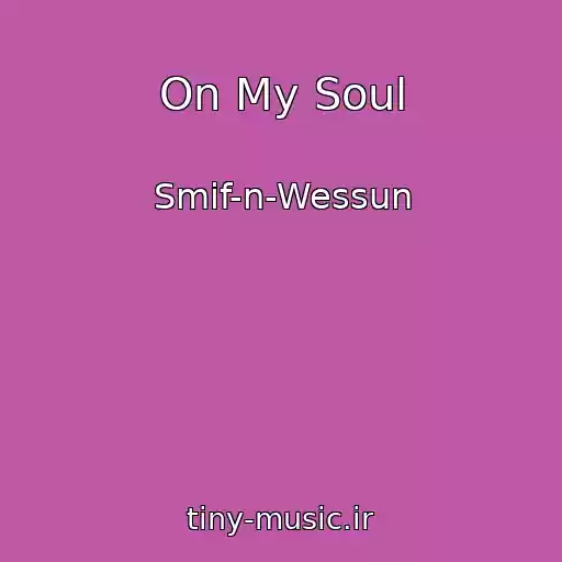 کاور آهنگ On My Soul از Smif-n-Wessun