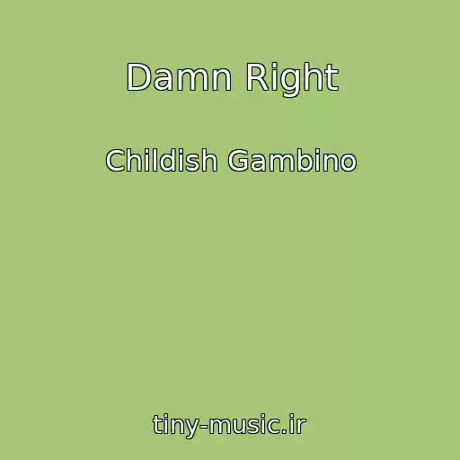 کاور آهنگ Damn Right از Childish Gambino