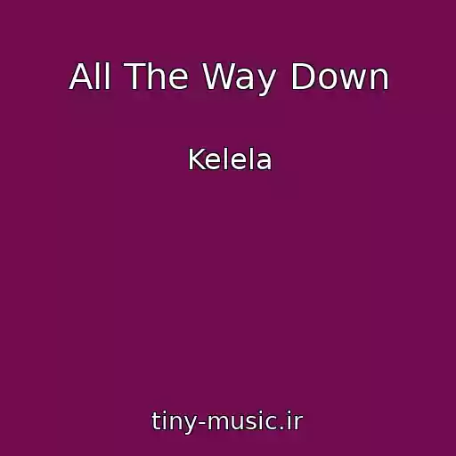 کاور آهنگ All The Way Down از Kelela