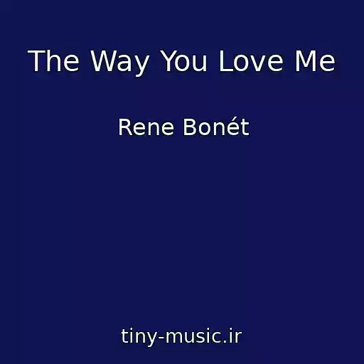کاور آهنگ The Way You Love Me از Rene Bonét