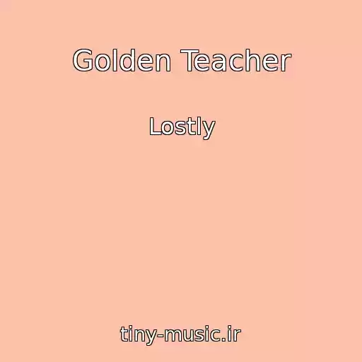 کاور آهنگ Golden Teacher از Lostly