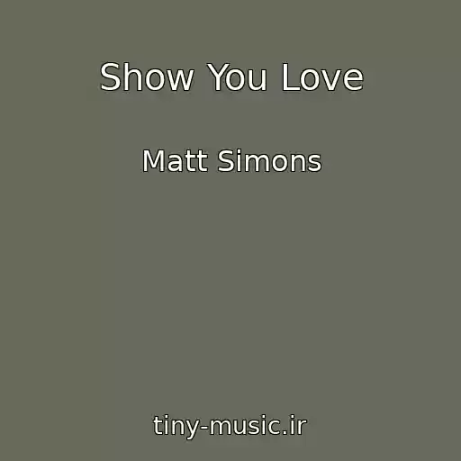 کاور آهنگ Show You Love از Matt Simons