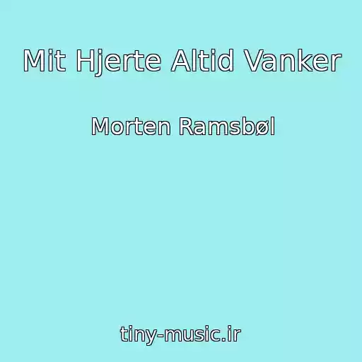 کاور آهنگ Mit Hjerte Altid Vanker از Morten Ramsbøl