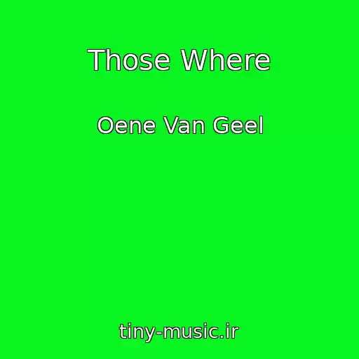 کاور آهنگ Those Where از Oene Van Geel