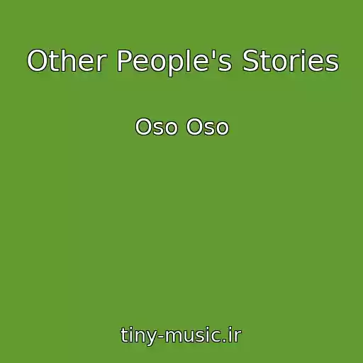 کاور آهنگ Other People's Stories از Oso Oso