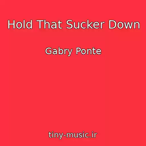 کاور آهنگ Hold That Sucker Down از Gabry Ponte