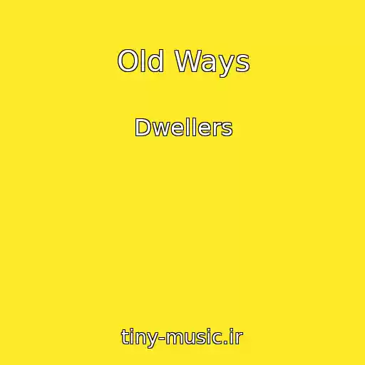 کاور آهنگ Old Ways از Dwellers