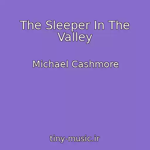 کاور آهنگ The Sleeper In The Valley از Michael Cashmore