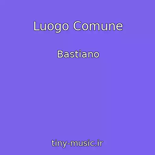کاور آهنگ Luogo Comune از Bastiano