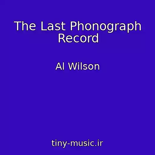 کاور آهنگ The Last Phonograph Record از Al Wilson