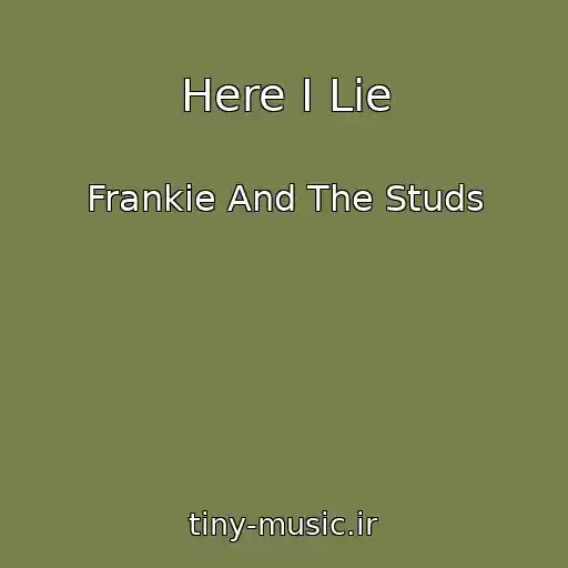 کاور آهنگ Here I Lie از Frankie And The Studs