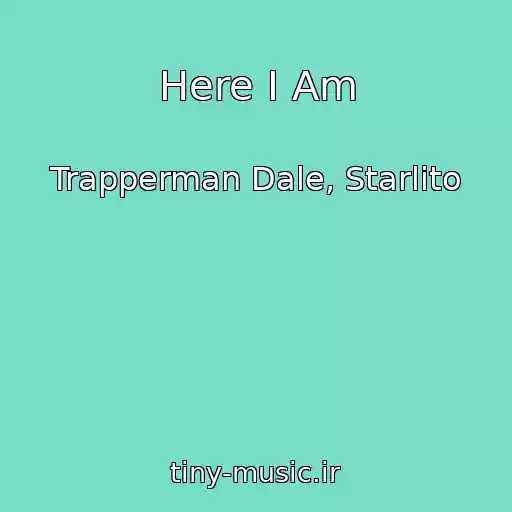کاور آهنگ Here I Am از Trapperman Dale, Starlito