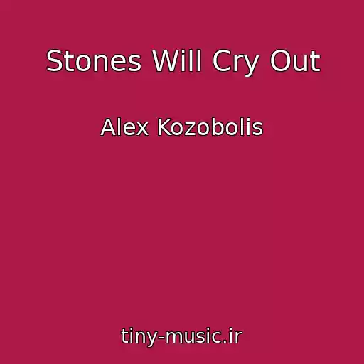 کاور آهنگ Stones Will Cry Out از Alex Kozobolis