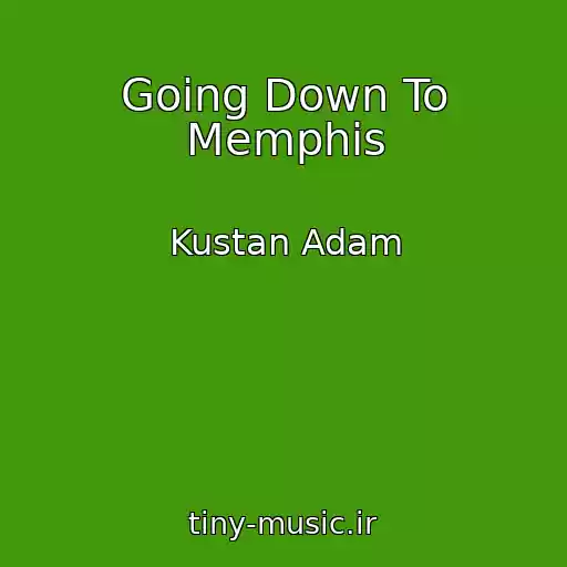 کاور آهنگ Going Down To Memphis از Kustan Adam