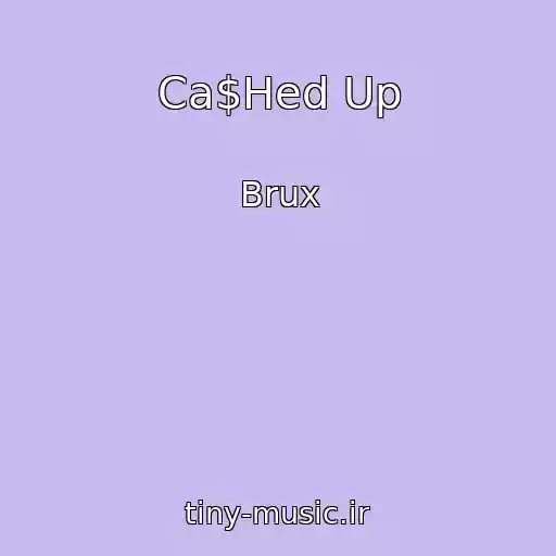 کاور آهنگ Ca$Hed Up از Brux