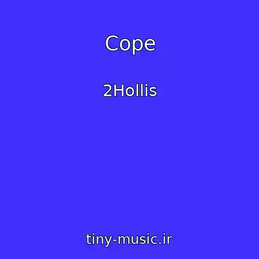 کاور آهنگ Cope از 2Hollis