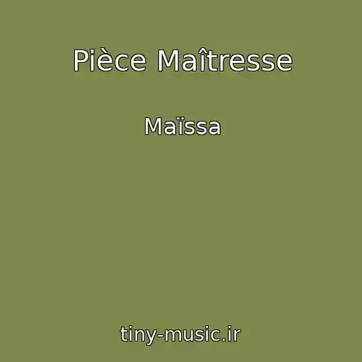 کاور آهنگ Pièce Maîtresse از Maïssa