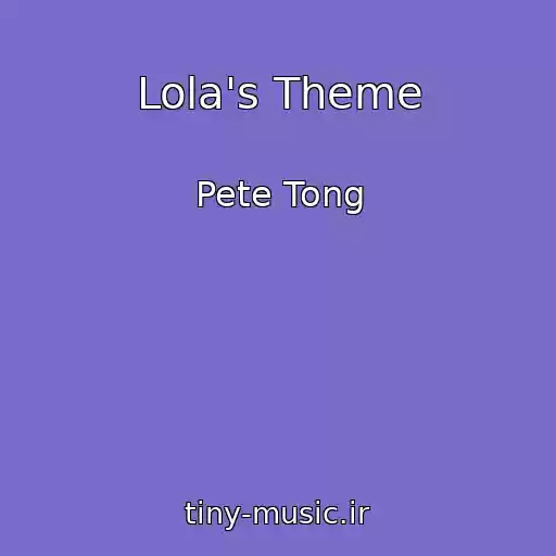 کاور آهنگ Lola's Theme از Pete Tong