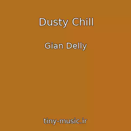 کاور آهنگ Dusty Chill از Gian Delly