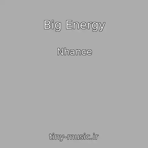 کاور آهنگ Big Energy از Nhance