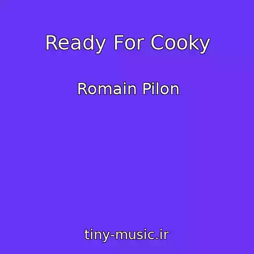 کاور آهنگ Ready For Cooky از Romain Pilon