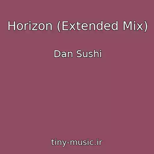 کاور آهنگ Horizon (Extended Mix) از Dan Sushi