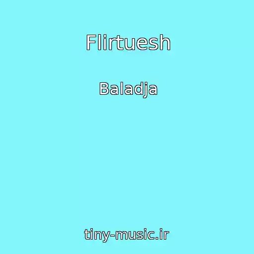 کاور آهنگ Flirtuesh از Baladja