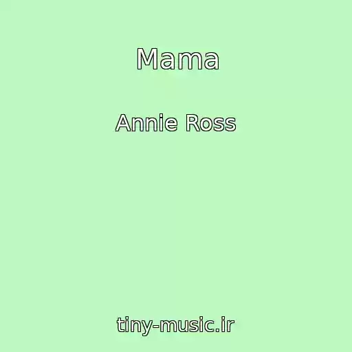 کاور آهنگ Mama از Annie Ross