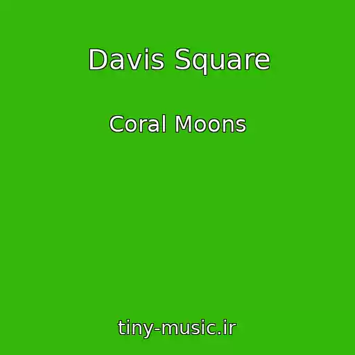 کاور آهنگ Davis Square از Coral Moons