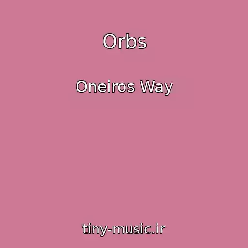 کاور آهنگ Orbs از Oneiros Way